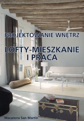 Lofty mieszkanie i praca projektowanie wnętrz