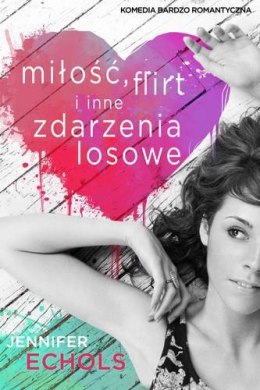 Miłość flirt i inne zdarzenia losowe