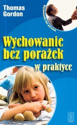 Wychowanie bez porażek w praktyce wyd. 2014