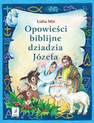 Opowieści biblijne dziadzia józefa Tom 3