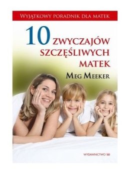 10 zwyczajów szczęśliwych matek