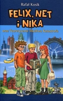 Felix, Net i Nika oraz Teoretycznie Możliwa Katastrofa.