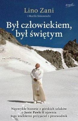 Był człowiekiem był świętym