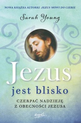 Jezus jest blisko. Czerpać nadzieję z obecności Jezusa