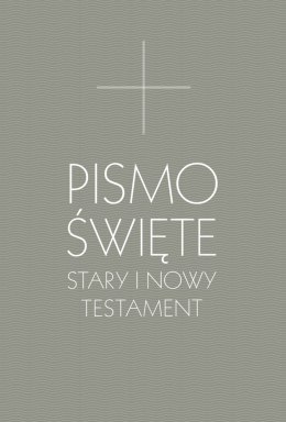 Pismo Święte. Stary i Nowy Testament