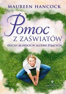 Pomoc z zaświatów duchy bliskich w służbie żyjących