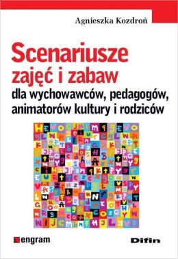 Scenariusze zajęć i zabaw dla wychowawców pedagogów animatorów kultury i rodziców