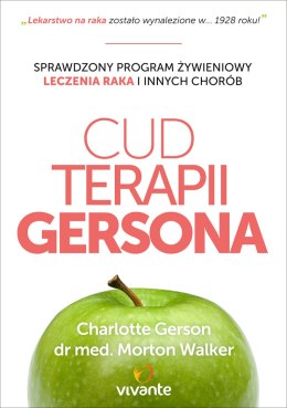 Cud terapii gersona sprawdzony program żywieniowy leczenia raka i innych chorób