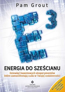 Energia do sześcianu dziewięć kwantowych eksperymentów które zamanifestują cuda w twoim życiu