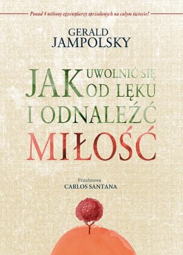 Jak uwolnić się od lęku i odnaleźć miłość