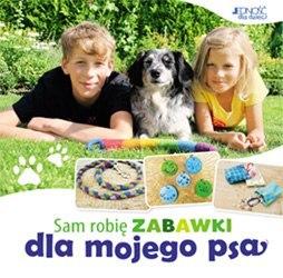 Sam robię zabawki dla mojego psa