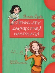 Dzienniczek zakręconej nastolatki cz. 6