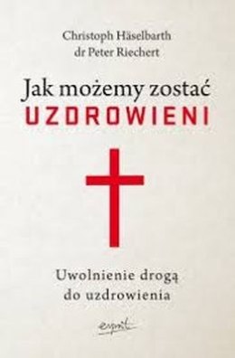 Jak możemy zostać uzdrowieni