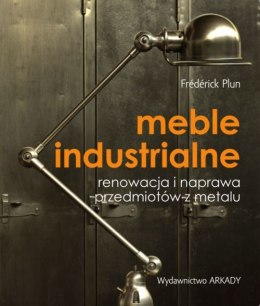 Meble industrialne renowacja i naprawa przedmiotów z metalu