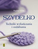 Szydełko techniki wykańczania i ozdabiania