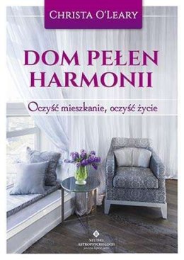 Dom pełen harmonii oczyść mieszkanie oczyść życie