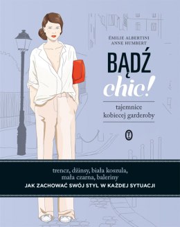 Bądź chic tajemnice kobiecej garderoby