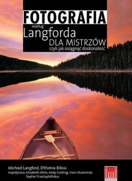 Fotografia według langforda dla mistrzów czyli jak osiągnąć doskonałość