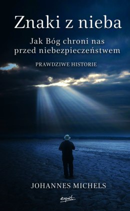 Znaki z nieba jak Bóg chroni nas przed niebezpieczeństwem