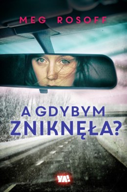 A gdybym zniknęła