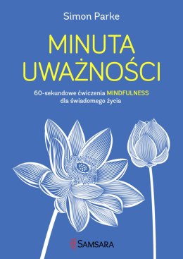 Minuta uważności 60-sekundowe ćwiczenia mindfulness dla świadomego życia