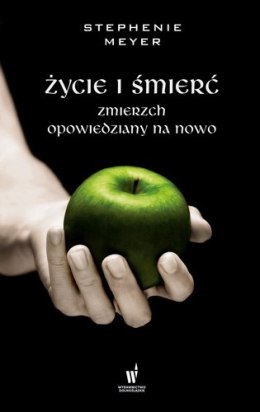 Życie i śmierć zmierzch opowiedziany na nowo / zmierzch wyd. Specjalne