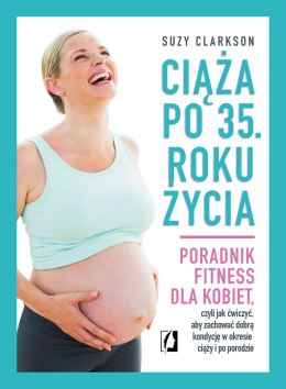 Ciąża po 35 roku życia poradnik fitness dla kobiet