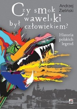 Czy smok wawelski był człowiekiem historia polskich legend