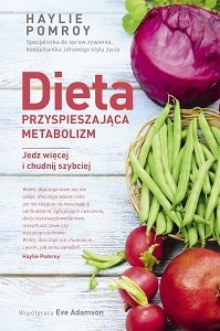 Dieta przyspieszająca metabolizm jedz więcej i chudnij szybciej wyd. 2