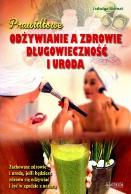 Prawidłowe odżywianie a zdrowie długowieczność i uroda